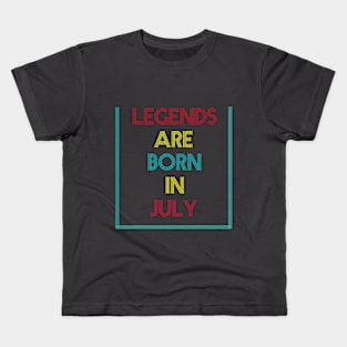 Legends are born in July Kids T-Shirt